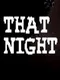 That Night