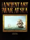 The Ancient Art of War at Sea