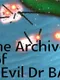 The Archives of Evil Dr BA