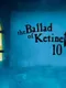 The Ballad of Ketinetto 10