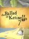 The Ballad of Ketinetto 7
