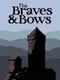 The Braves & Bows