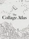 The Collage Atlas