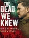The Dead We Knew: Open World Survival