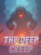 The Deep Creep