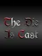 The Die Is Cast