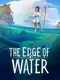 The Edge of Water