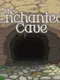 The Enchanted Cave