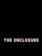 The Enclosure