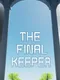 The Final Keeper