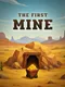 The First Mine