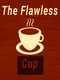 The Flawless Cup