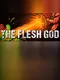 The Flesh God