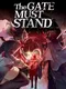 The Gate Must Stand