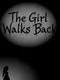The Girl Walks Back