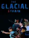 The Glacial Strain