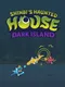 The Haunted House: Dark Island