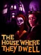 The House Where They Dwell