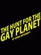 The Hunt for the Gay Planet