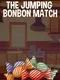 The Jumping Bonbon Match