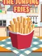 The Jumping Fries