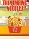 The Jumping Noodles