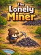 The Lonely Miner
