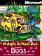 The Magic School Bus Explores Bugs