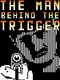 The Man Behind the Trigger