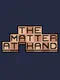 The Matter at Hand