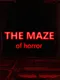 The Maze of Horror