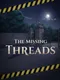 The Missing Threads