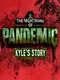 The Nightmare of Pandemic: Kyle's Story