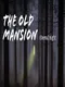 The Old Mansion: Eternal Night
