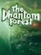 The Phantom Forest