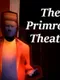 The Primrose Theater