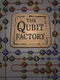 The Qubit Factory