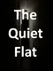 The Quiet Flat