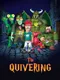 The Quivering