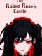 The Rubro Rose's Castle