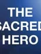 The Sacred Hero