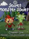 The Secret Monster Society: Chapter 1 - Monsters, Fires and Forbidden Forests