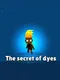 The Secret of Dyes