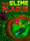 The Slime Plague
