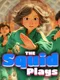 The Squid Plays