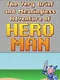 The Very Brief and Meaningless Adventure of Hero Man