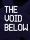 The Void Below