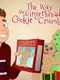 The Way The Gingerbread Cookie Crumbles