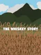 The Whiskey Story