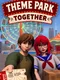 Theme Park Together